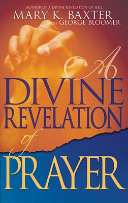 Divine Revelation Of Prayer (Paperback)