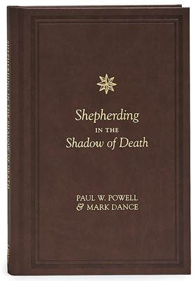 Shepherding In The Shadow Of Death (Hard Cover)
