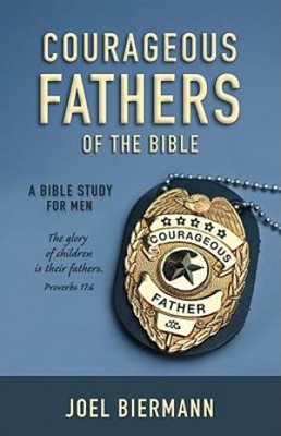 Courageous Fathers Of The Bible (Paperback)