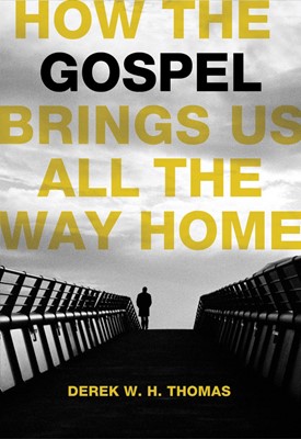 How The Gospel Brings Us All The Way Home (Hard Cover)