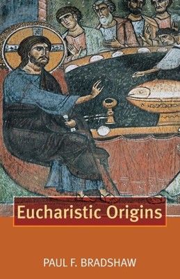 Eucharistic Origins (Paperback)