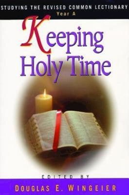 Keeping Holy Time Year A (Paperback)