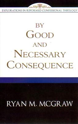 By Good And Necessary Consequence (Paperback)