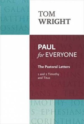 Paul For Everyone: Pastoral Letters: 1 & 2 Timothy and Titus (Paperback)