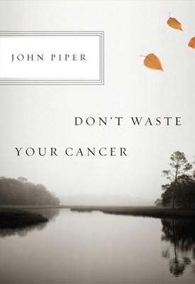 Don't Waste Your Cancer (Pamphlet)
