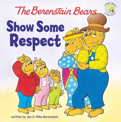 The Berenstain Bears Show Some Respect (Paperback)