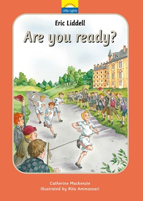 Eric Liddell: Are You Ready? (Hard Cover)
