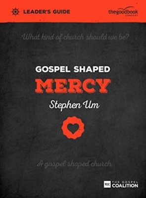 Gospel Shaped Mercy Leader's Guide (Paperback)