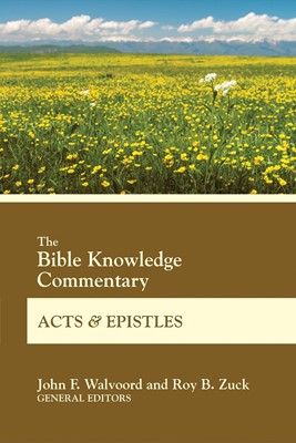The Bible Knowledge Commentary Acts & Epistles (Paperback)
