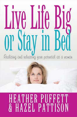 Live Life Big, Or Stay In Bed (Paperback)