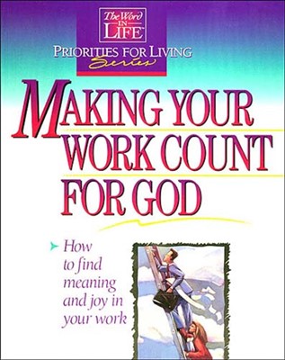 Making Your Work Count for God (Paperback)