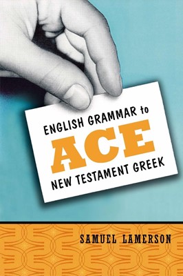 English Grammar To Ace New Testament Greek (Paperback)
