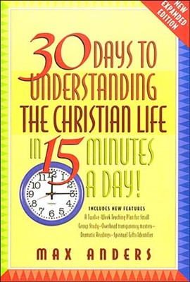 30 Days To Understanding The Christian Life In 15 Minutes A (Paperback)
