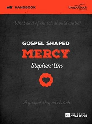 Gospel Shaped Mercy Handbook (Paperback)