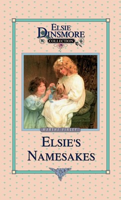 Elsie and Her Namesake, Book 28 (Hard Cover)