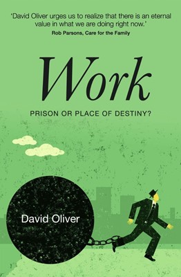 Work - Prison Or Place Of Destiny? (Paperback)