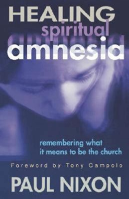 Healing Spiritual Amnesia (Paperback)