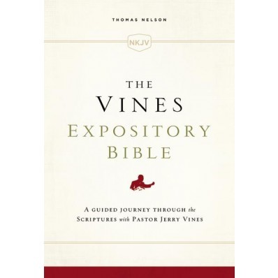 NKJV The Vines Expository Bible (Cloth-Bound)