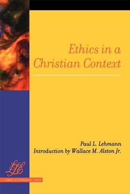 Ethics in a Christian Context (Paperback)