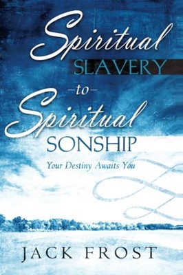 Spiritual Slavery To Spiritual Sonship (Paperback)