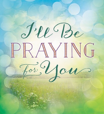 I'll Be Praying For You (Paperback)
