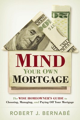 Mind Your Own Mortgage (Paperback)