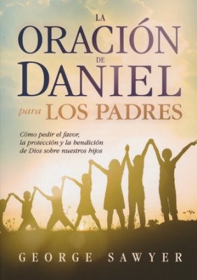 La Oración de Daniel Para los Padres (Paperback)