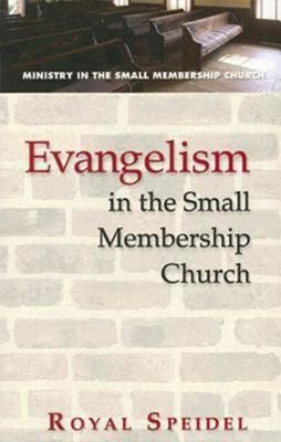 Evangelism In The Small Membership Church (Paperback)