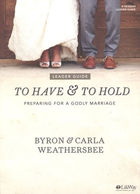 To Have and To Hold - Leader Guide (Paperback)