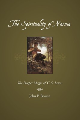The Spirituality of Narnia (Paperback)