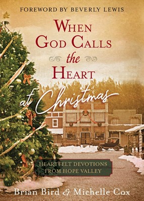 When God Calls The Heart At Christmas (Hard Cover)