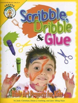 Scribble, Dribble, And Glue: Bible Art Projects For Kids (Paperback)