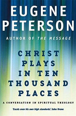 Christ Plays In Ten Thousand Places (Paperback)