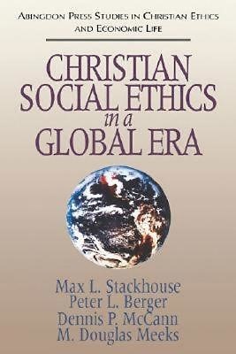 Christian Social Ethics in a Global Era (Paperback)