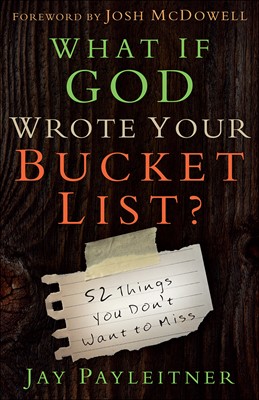 What If God Wrote Your Bucket List? (Paperback)