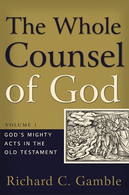 Whole Counsel of God, The (Volume 1) (Paperback)