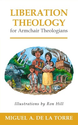 Liberation Theology for Armchair Theologians (Paperback)