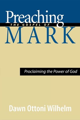 Preaching the Gospel of Mark (Paperback)