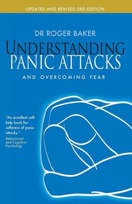 Understanding Panic Attacks And Overcoming Fear (Paperback)