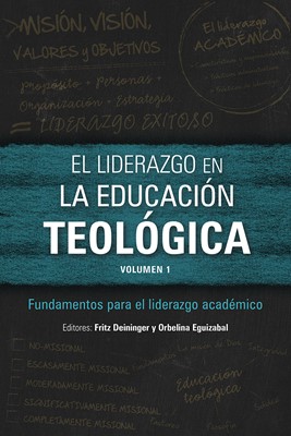 El liderazgo en la educación teológica, volumen 1 (Paperback)