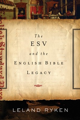 The ESV And The English Bible Legacy (Paperback)
