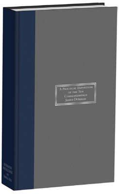 Practical Exposition Of The Ten Commandments, A (Hard Cover)