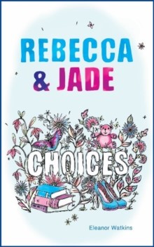Rebecca & Jade: Choices (Paperback)
