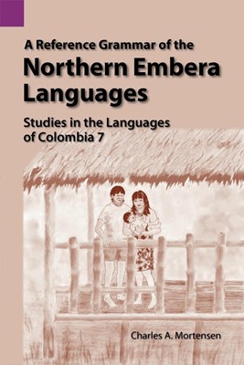 Reference Grammar of the Northern Embera Languages, A (Paperback)