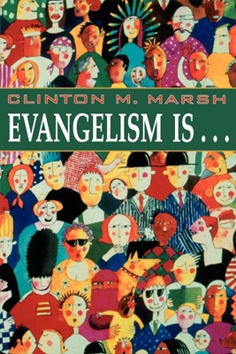 Evangelism Is. . . (Paperback)