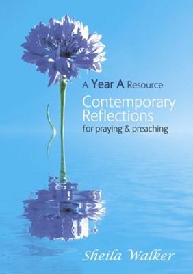 Contemporary Reflections for Prayer and Preaching Year A (Paperback)