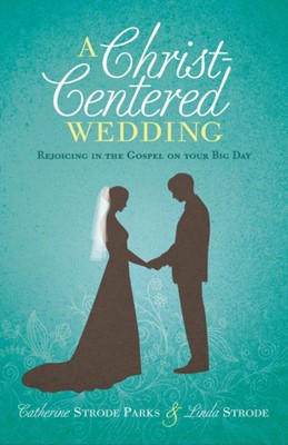 Christ-Centered Wedding, A (Paperback)