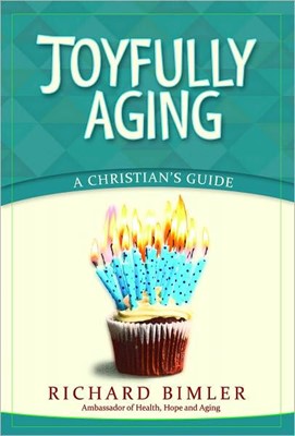 Joyfully Aging: A Christian’S Guide (Paperback)