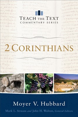 Teach The Text Commentary: 2 Corinthians (Paperback)