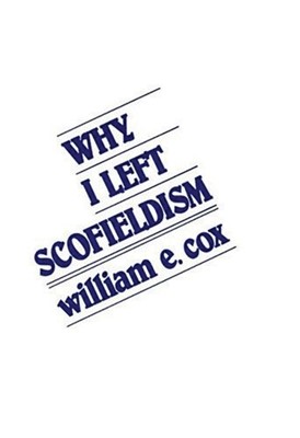 Why I Left Scofieldism (Paperback)